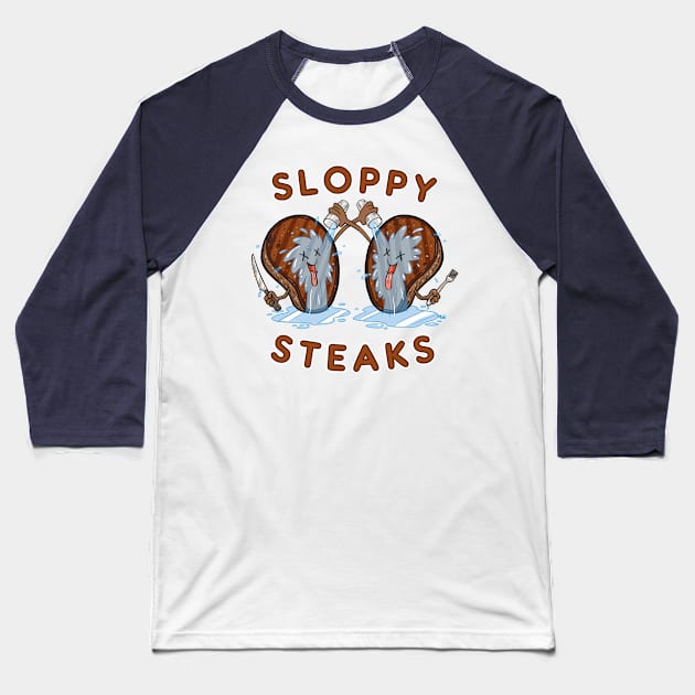 Sloppy Steaks Baseball T-Shirt by madmyke